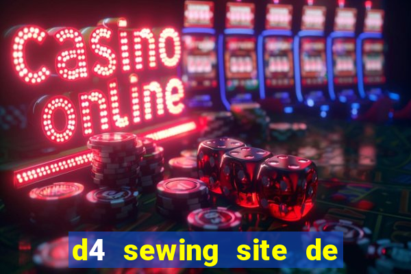 d4 sewing site de relacionamento login